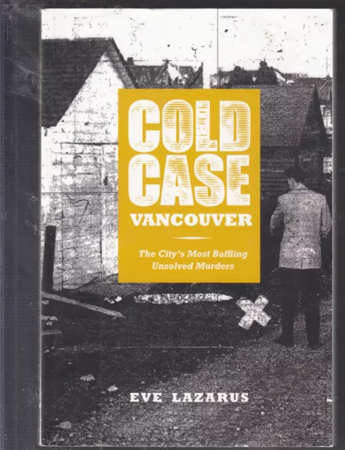 Lazarus, Eve - Cold Case - Vancouver - City's Most Baffling Unsolved Murders