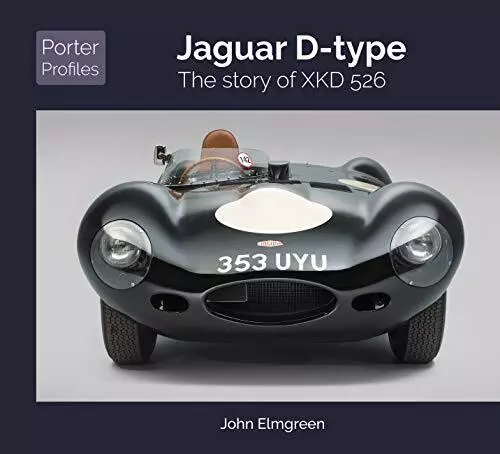 Jaguar D-Type: The Story of XKD526 - ..., John Elmgreen