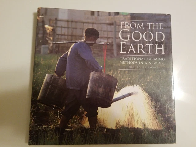 From The Good Earth - Traditional Farming Methods in a New Age