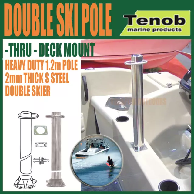 Tenob Double Water Ski Pole - Thru-Deck Mount - Stainless Steel 1.2m pole BOAT