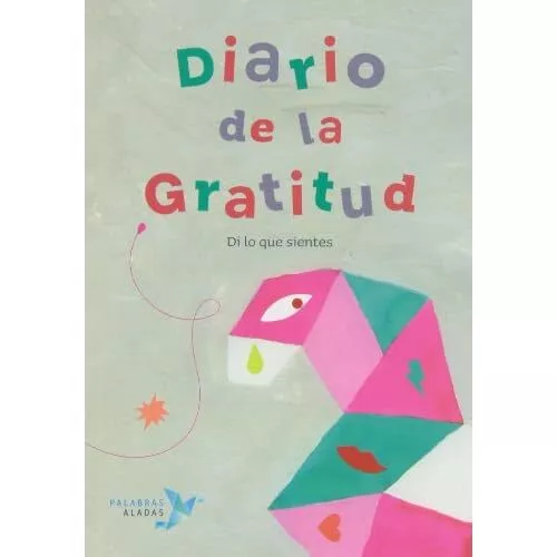 Diario de la gratitud. Di lo que sientes - Paperback NEW Pereira, Cristi 16/08/2