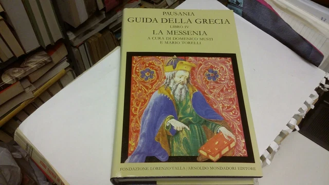 PAUSANIA, GUIDA DELLA GRECIA, 4, LA TESSENIA, FOND. VALLA, 13mr22 PAUSANIA, GUIDA DELLA GRECIA, 4, LA TESSENIA, FOND. VALLA, 13mr22