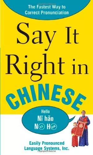 Say It Right In Chinese: The Easy Way to Pronounce Correctly! (Say it Right! S,