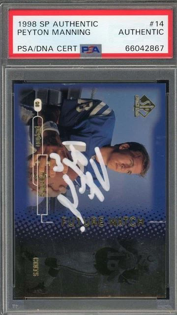 Peyton Manning Autographed 1998 SP Authentic Rookie Card #14 Auto PSA 340/2000 Peyton Manning Autographed 1998 SP Authentic Rookie Card #14 Auto PSA 340/2000