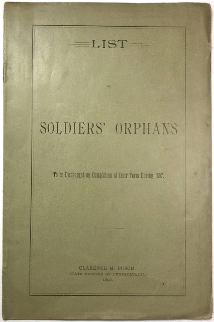Civil War Pennsylvania / List of Soldiers' Orphans to be Discharged 1896
