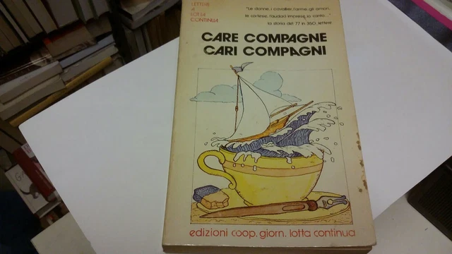Care compagne cari compagni - LETTERE A LOTTA CONTINUA, 1978, 2s21 Care compagne cari compagni - LETTERE A LOTTA CONTINUA, 1978, 2s21