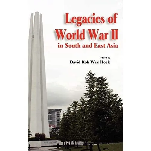 Legacies of World War II in South and East Asia - Hardback NEW Hock, David Koh 1