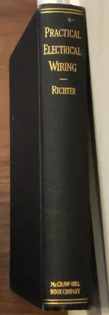 1947 PRACTICAL ELECTRICITY WIRING by Herbert Richter Based on 1947 Code Vintage