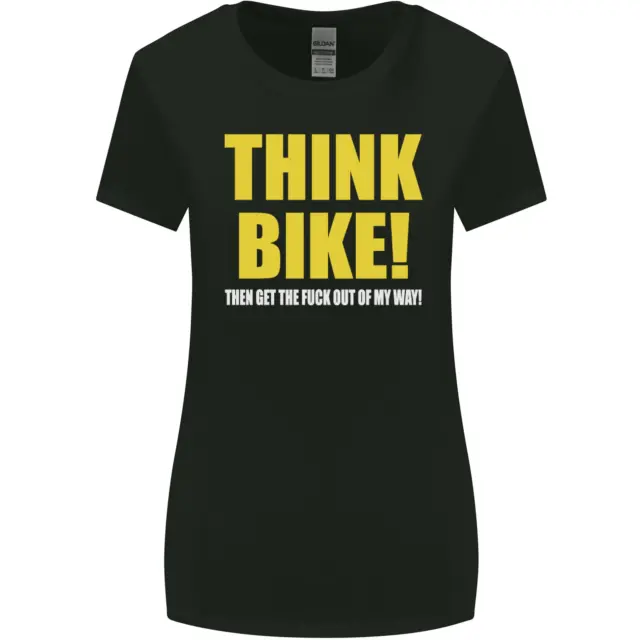 Think Bike! Cycling Biker Motorbike Bicycle Womens Wider Cut T-Shirt