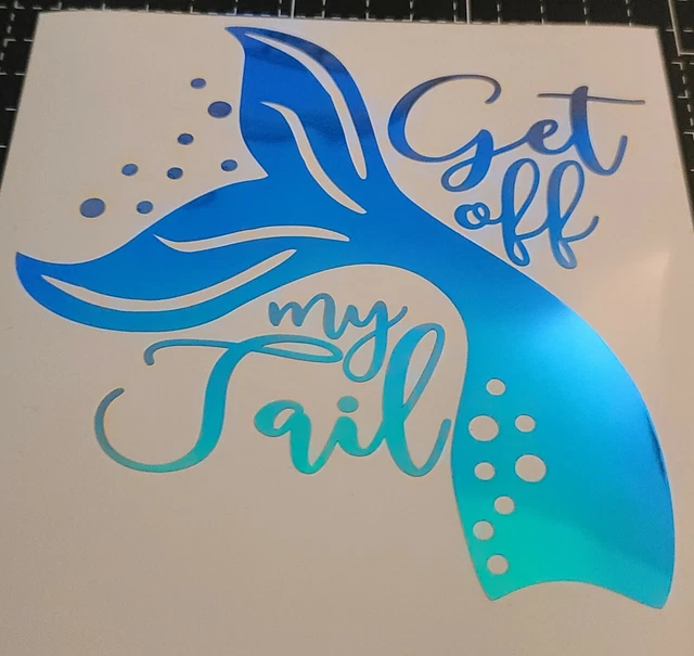 Car Truck Decals Permanent Holigraphic Decal Mermaid Get Off My Tail 5x5in