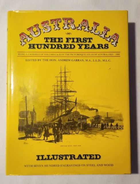 AUSTRALIA THE FIRST HUNDRED YEARS (facsimile) Hon Andrew Garran (ed) 1974 HC/DJ