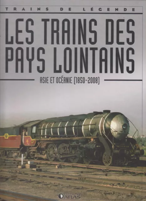 Treni Di Leggenda - I Treni Delle Paesi Distante Asia - Oceania 1850-2008