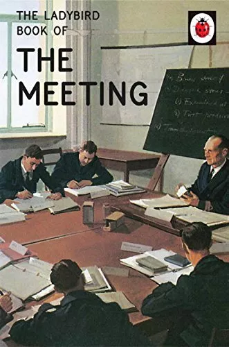 The Ladybird Book of the Meeting (Ladybirds for Grown-Ups) By Jason Hazeley, Jo