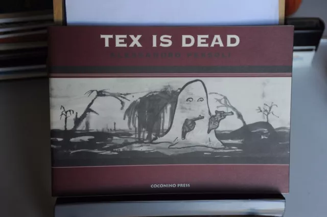 2003 - Alessandro Pessoli - Tex Is Dead - Coconito Press