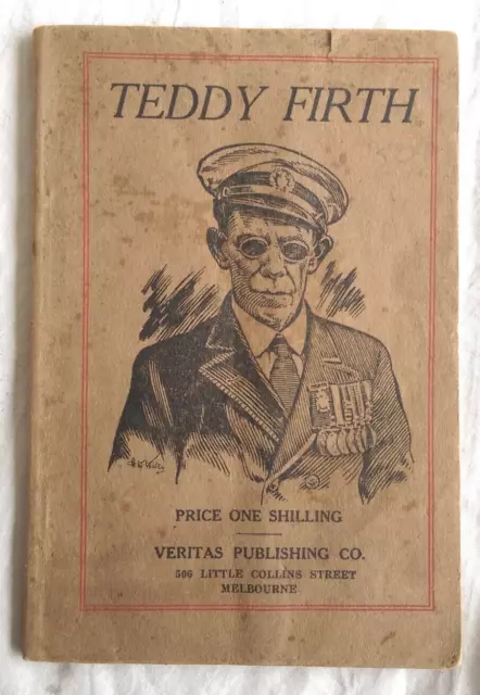 Australian WW1 book. History of Teddy Firth. Sudan, Boer war, blinded WW1.