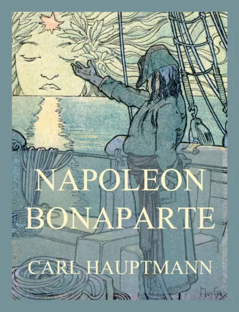 Napoleon Bonaparte | Carl Hauptmann | Taschenbuch | 220 S. | Deutsch | 2023