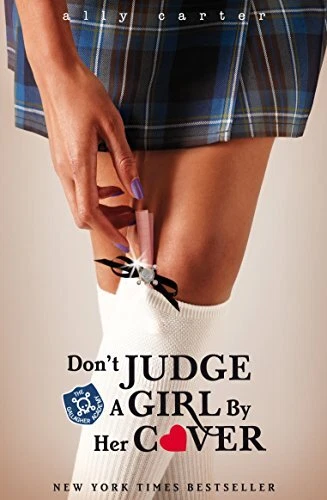 Dont Judge A Girl By Her Cover: Book 3 by Ally Carter (Paperback 2011)