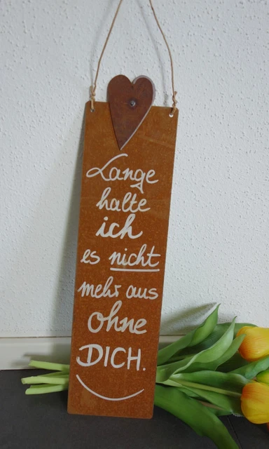 Ich Halte Es In Meiner Wohnung Nicht Mehr Aus SCHILD &LANGE HALTE ich es nicht mehr aus ohne Dich" Edelrost