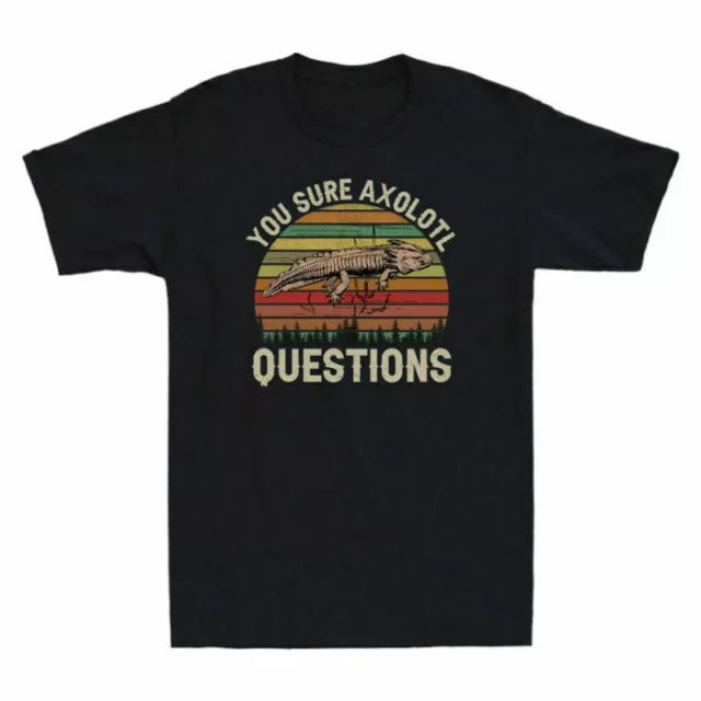 T-shirt uomo cotone You Sure Axolotl Questions vintage divertente regalo