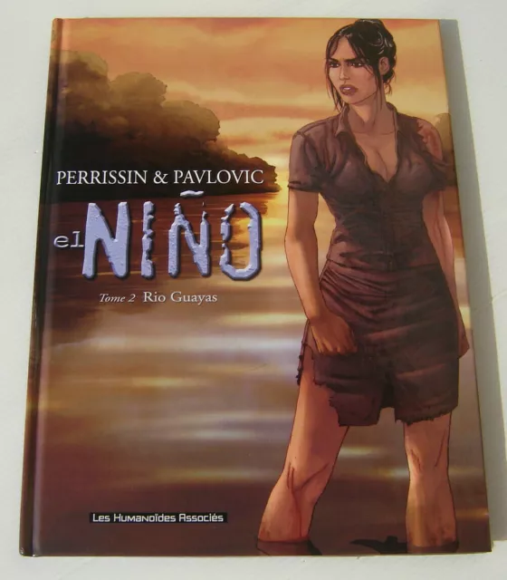 EL NINO . 2 . Rio Guayas . PERRISSIN , PAVLOVIC . BD LES HUMANOÏDES ASSOCIES