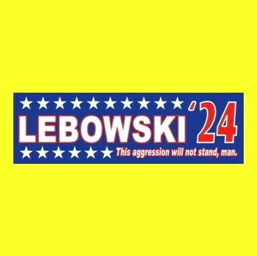 FUNNY &LEBOWSKI '24& The Big Lebowski President STICKER Dude Jeffrey