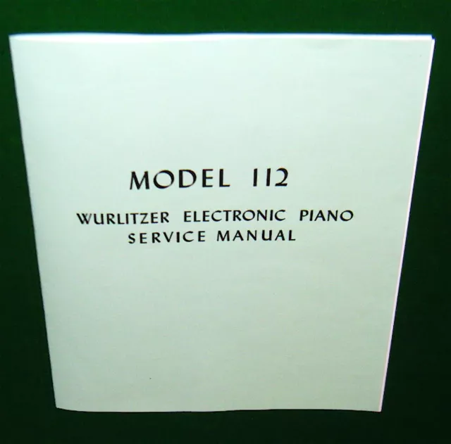 WURLITZER Electric Piano Model 112 SERVICE MANUAL, Adjustments, Schematic, Tubes