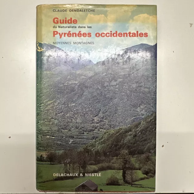 Guide Du Naturaliste  Les Pyrénées Occidentales Moyennes Montagnes, Dendaletche