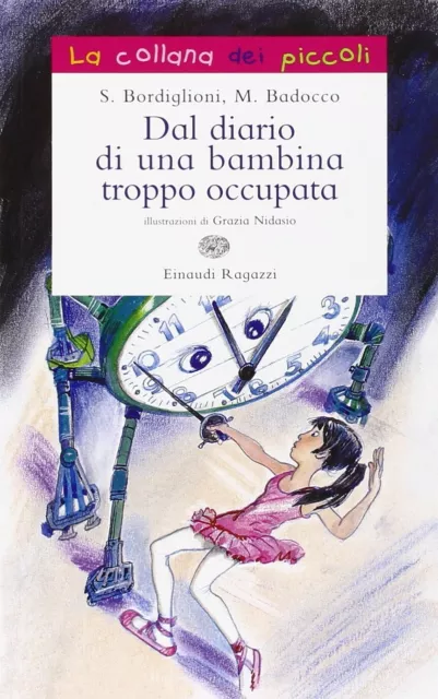 Dal diario di una bambina troppo occupata - Stefano Bordiglioni/Manuela Badocco