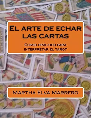 El arte de echar las cartas: Curso prActico para interpretar el tarot.New<|,<|