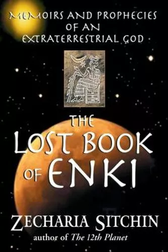 The Lost Book of Enki: Memoirs and Prophecies of an Extraterrestrial God: New