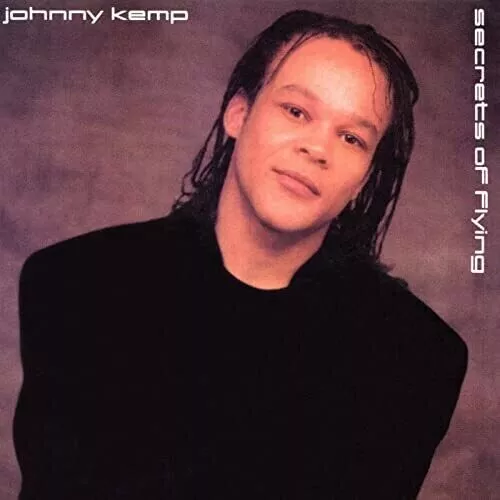 Johnny Kemp - SECRET'S OF FLYING [New CD]