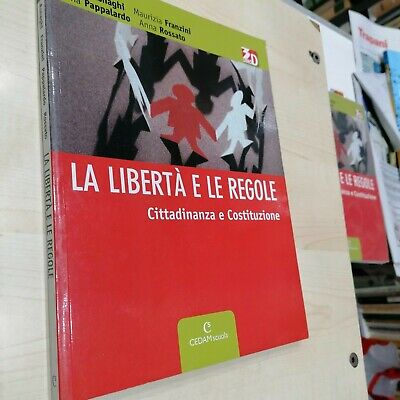 LA LIBERTA' E LE REGOLE-Cittadinanza e Costituzione.CEDAM SCUOLA. 9788861810549