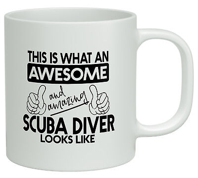 This is what an Awesome and Amazing Scuba Diver Looks Like White 10oz Mug Gift