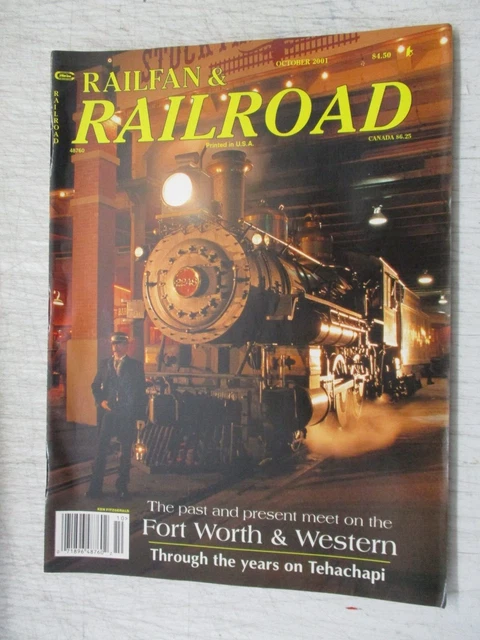 RAILFAN & RAILROAD Magazine October 2001 Fort Worth & Western Tehachapi ...