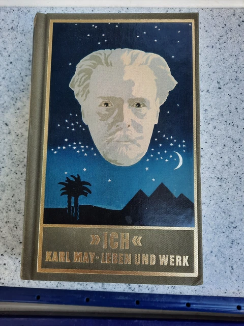 Karl May  "ICH" Karl May Leben und Werk