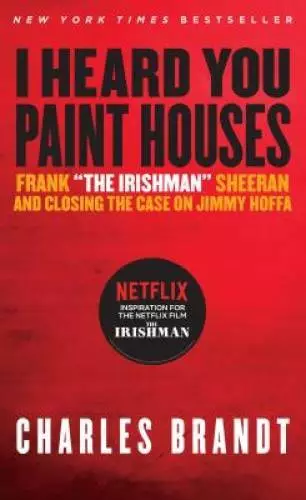 I Heard You Paint Houses, Updated Edition: Frank The Irishman Sheeran - GOOD