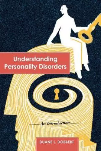 Duane L. Dobbert Understanding Personality Disorders (Paperback) (US IMPORT)