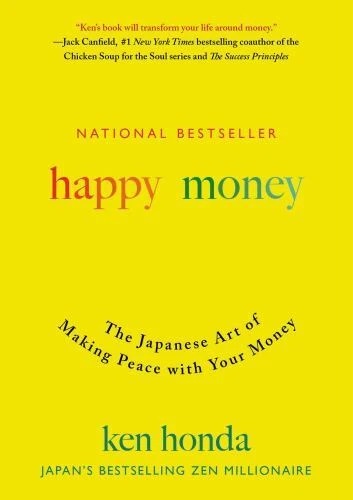 Happy Money: The Japanese Art of Making Peace with Your Money