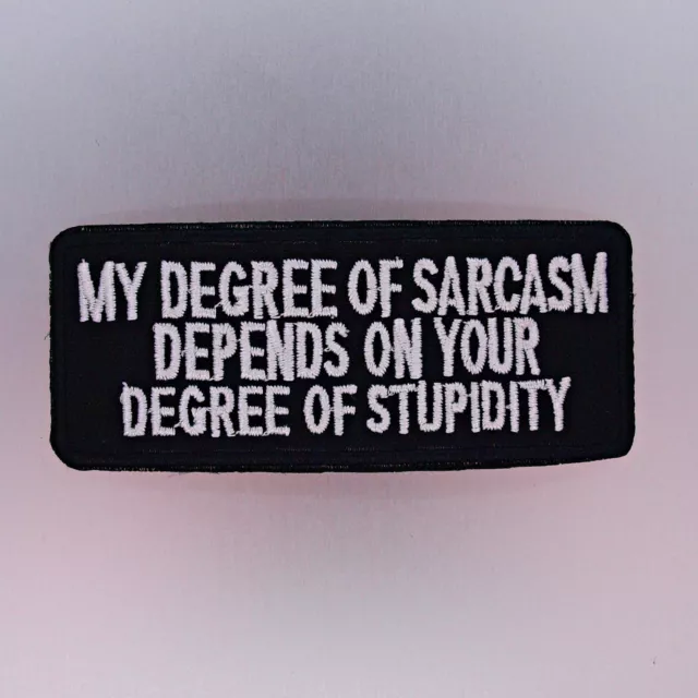 My Degree of Sarcasm Patch — Iron On Badge Embroidered Motif — Biker Motto