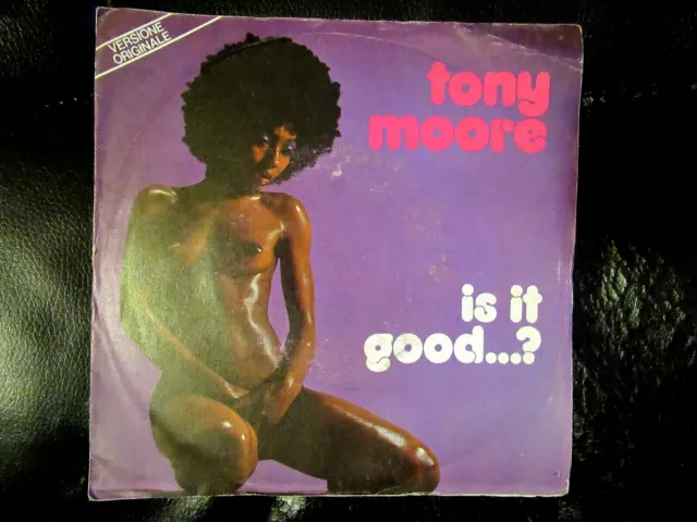 45 Giri Vinile Tony Moore Is It Good To Ya Baby Tomorrow Morning 1977 -Vedi Foto