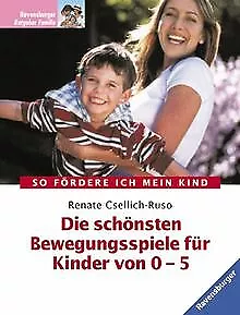 Die schönsten Bewegungsspiele für Kinder von 0-5 von Cse... | Buch | Zustand gut