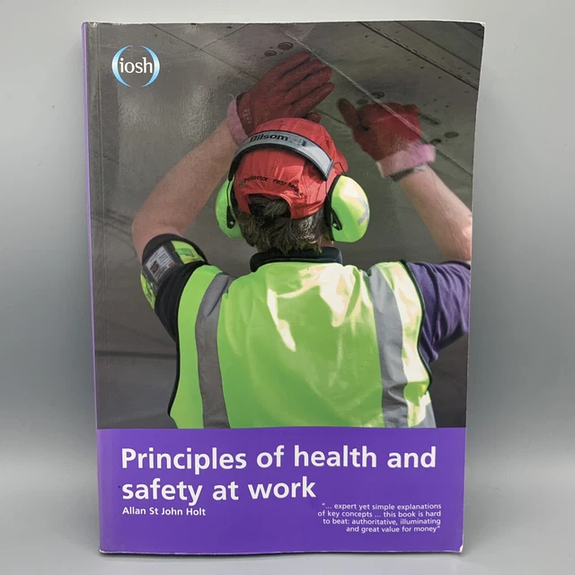 PRINCIPLES OF HEALTH and Safety at Work by Allan St John Holt, Jim