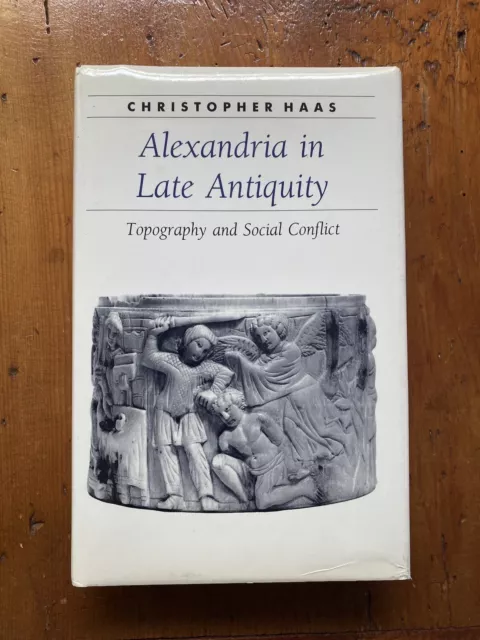 Alexandria In Late Antiquity Christopher Haas Topography Ancient Society History