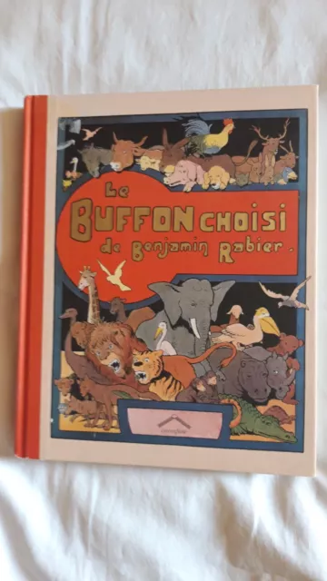 Livre de collection "Le Buffon choisi de BENJAMIN RABIER" Ed 2010-Animaux