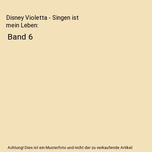 Disney Violetta - Singen ist mein Leben: Band 6