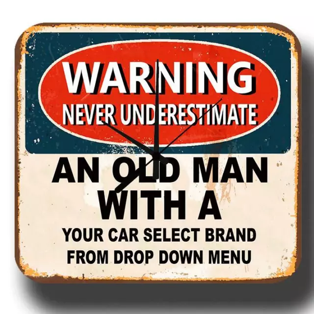 Never Underestimate An Old Man With A ..Your Car Metal Tin Sign Wall Clock