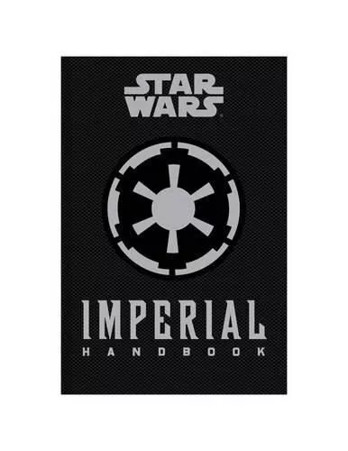 Star Wars - The Imperial Handbook - A Commander's Guide 9781783293681