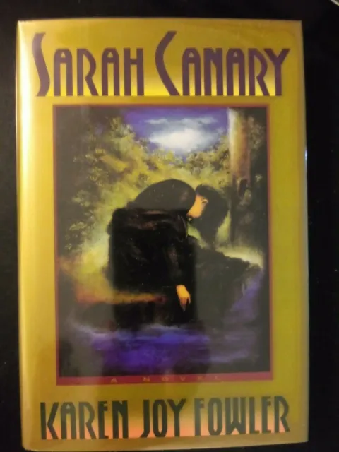 Sarah Canary by Karen Joy Fowler 1991 HCDJ First Edition/1st Printing