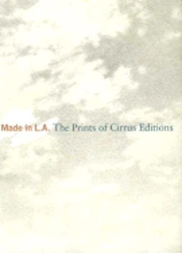 Made in L.A.: The Prints of Cirrus Editions by John Baldessari: Used