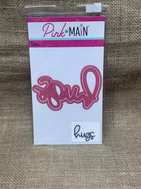 Pink and Main “Big Hugs” Metal Craft Die - New!